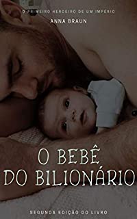 Livro O BEBÊ DO BILIONÁRIO: O PRIMEIRO HERDEIRO DE UM IMPÉRIO