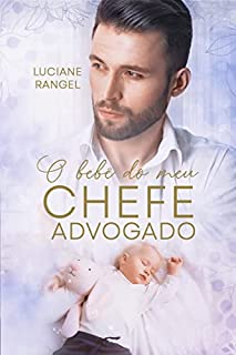 Livro O Bebê do meu Chefe Advogado