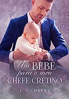 Livro Um bebê para o meu chefe cretino
