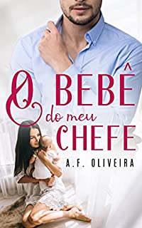 Livro O Bebê do meu Chefe: Livro Único