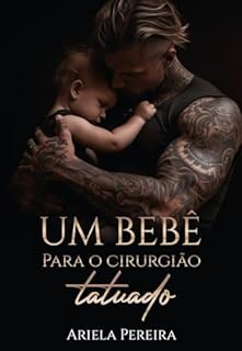 Livro Um Bebê Para o Cirurgião Tatuado (LIVRO ÚNICO)