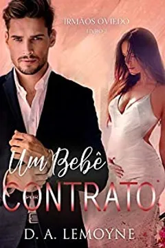 Um Bebê Por Contrato: Irmãos Oviedo - Livro 2