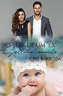 Livro O bebê de um 'EX' solteiro convicto