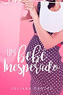 Livro Um bebê inesperado (Julie & Simon Livro 3)