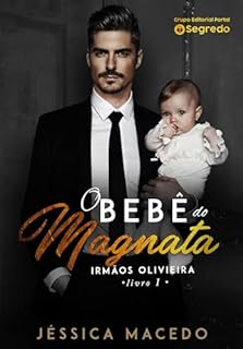 Livro O bebê do Magnata (Irmãos Oliveira Livro 1)