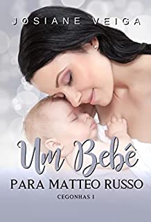 Livro Um Bebê para Matteo Russo (Cegonhas Livro 1)