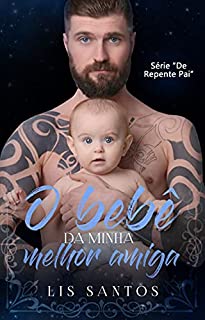 Livro O BEBÊ DA MINHA MELHOR AMIGA