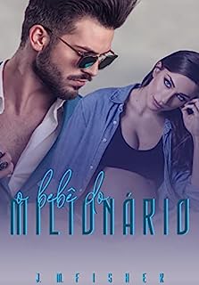 Livro O bebê do milionário (Duologia Goldman Livro 1)