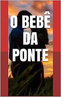 Livro O BEBÊ DA PONTE: SYLVIE SMITH verificou a hora. A consulta dela tinha sido às duas horas.