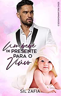 Livro Um Bebê de Presente para o Viúvo - Pais Improváveis 3: Livro Único