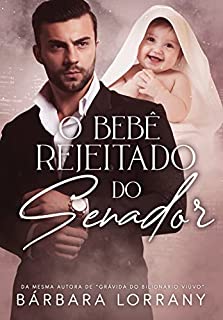 Livro O BEBÊ REJEITADO DO SENADOR