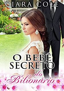O Bebê Secreto do Bilionário