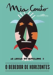 Livro O bebedor de horizontes (As Areias do Imperador)