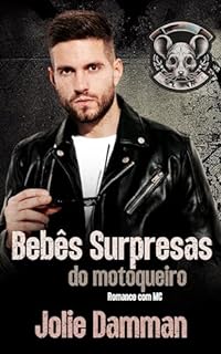 Livro Bebês Surpresas do Motoqueiro: Romance com MC (Burnt Rodents MC Livro 2)