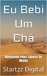 Livro Eu Bebi Um Chá: Navegando Pelos Sabores Do Mundo