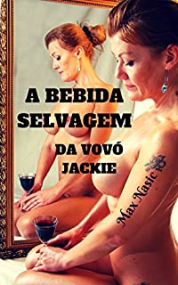 Livro A BEBIDA SELVAGEM: da vovó Jackie