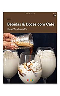 Bebidas & Doces com Café: Tá na Mesa (e-book #33)