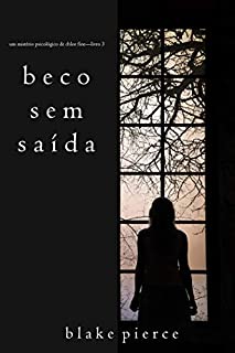 Livro Beco Sem Saída (Um mistério psicológico de Chloe Fine-Livro 3) (Um Suspense Psicológico de Chloe Fine)