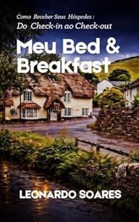 Livro MEU BED & BREAKFAST: Como Receber Seus Hóspedes - Do Check-In ao Check-Out