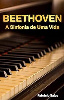 Livro Beethoven: A Sinfonia de Uma Vida