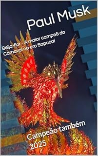 Livro Beija-flor - A maior campeã do Carnaval na era Sapucaí: Campeão também 2025