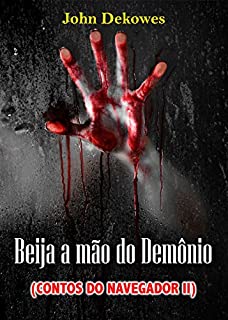 Livro Beija a mão do Demônio (Contos do Navegador Livro 2)