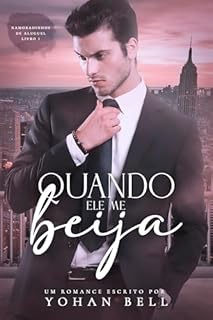 Livro Quando Ele Me Beija! (Namoradinhos de Aluguel Livro 1)