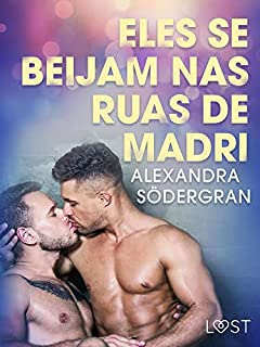 Livro Eles se beijam nas ruas de Madri - Conto Erótico (LUST)