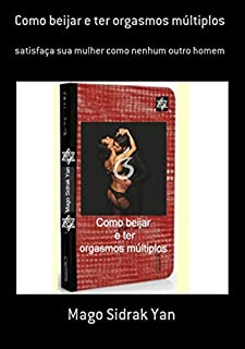 Livro Como Beijar E Ter Orgasmos Múltiplos
