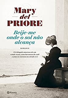 Beije-me onde o sol não alcança: Romance