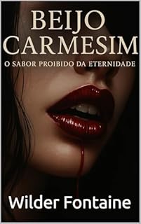 Livro Beijo Carmesim: O Sabor Proibido da Eternidade