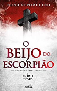 Livro O Beijo do Escorpião: Uma história A Morte do Papa