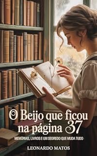 Livro O Beijo que Ficou na Página 37: memórias, livros e um segredo que muda tudo