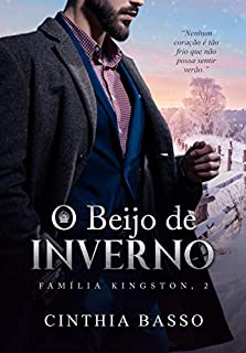 Livro O beijo de inverno (Família Kingston Livro 2)
