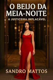 Livro O Beijo da Meia-Noite: A Justiceira Implacável