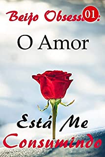 Livro Beijo Obsessivo: O Amor Está Me Consumindo 1: Você pode ter sido um corno total