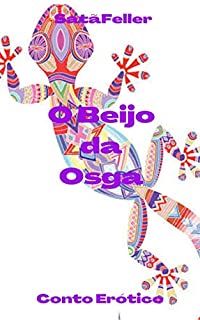 Livro O Beijo da Osga: Conto Erótico