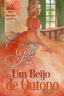 Livro Um Beijo de Outono (Beijos Inesperados Livro 4)