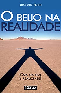 Livro O beijo na realidade: Caia na real: abrace a sua verdade e conquiste o mundo