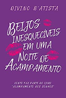 Livro Beijos Inesquecíveis Em Uma Noite de Acampamento (Acampamento dos Sonhos)
