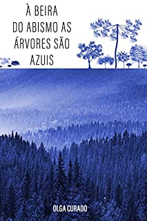 Livro À beira do abismo as árvores são azuis