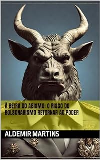 Livro À Beira do Abismo: O Risco do Bolsonarismo Retornar ao Poder