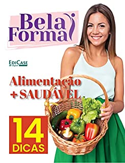 Bela Forma Ed. 01 - Alimentação Mais Saudável (EdiCase Publicações)