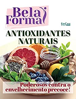 Livro Bela Forma Ed. 02 - Antioxidantes Naturais (EdiCase Publicações)