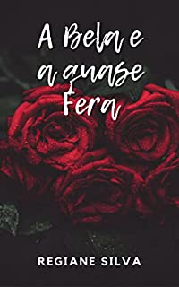 Livro A Bela e a quase Fera (Livro 1): Os irmãos Medeiros
