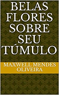 Livro BELAS FLORES SOBRE SEU TÚMULO