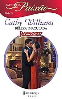 Livro Beleza imaculada (Harlequin Paixão Livro 138)