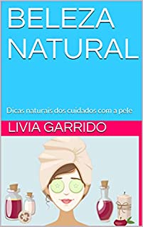 Livro BELEZA NATURAL: Dicas naturais dos cuidados com a pele