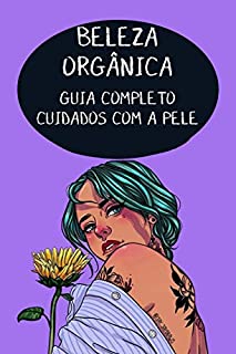 Livro BELEZA ORGÂNICA: Guia Completo de Cuidados com a Pele