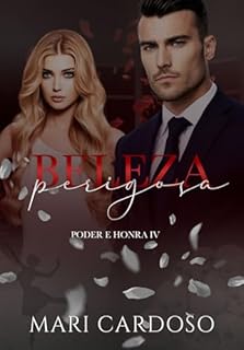 Livro Beleza Perigosa (Poder & Honra Livro 4)